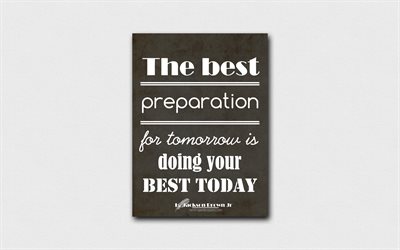 4k, The best preparation for tomorrow is doing your best today, quotes about life, Harriett Jackson Brown Jr, black paper, popular quotes, inspiration, Harriett Jackson Brown Jr quotes