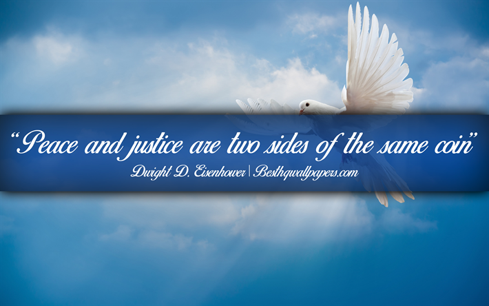 La paix et la justice sont les deux faces d&#39;une m&#234;me pi&#232;ce, Dwight David Eisenhower, calligraphie du texte, des citations sur la Paix, citations, inspiration, le fond, avec la colombe