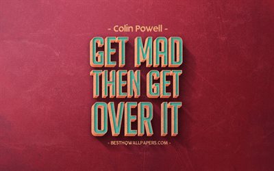 Get mad then get over it, Colin Powell quotes, retro style, motivation, inspiration, purple retro background