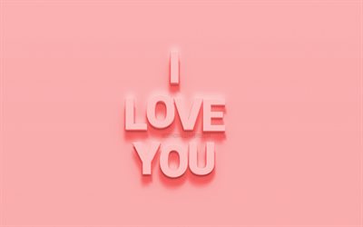 I love you, creative 3d art, 3d letters, pink background, wall texture, love concepts