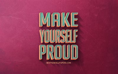 Make yourself proud, retro style, motivation, inspiration, purple retro background