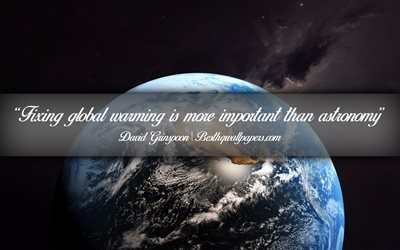 Fixing global warming is more important than astronomy, David Grinspoon, calligraphic text, quotes about global warming, David Grinspoon quotes, inspiration, space, Earth