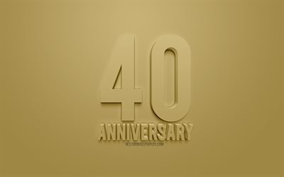 40th anniversary sign, golden 3d art, golden letters, anniversary concepts, anniversary backgrounds, 40th anniversary