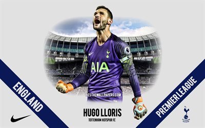 Hugo Lloris, Tottenham Hotspur FC, Franska fotbollsspelare, m&#229;lvakt, Tottenham Hotspur-Stadion, Premier League, England, fotboll, Tottenham