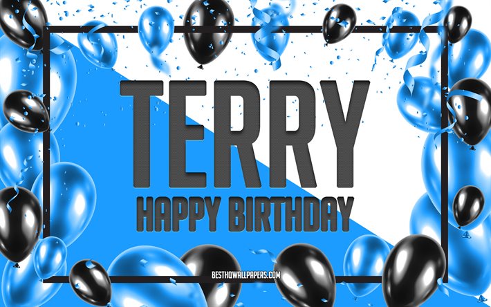 Joyeux Anniversaire Terry, Anniversaire &#224; Fond les Ballons, Terry, fonds d&#39;&#233;cran avec des noms, Terry Joyeux Anniversaire, Ballons Bleus Anniversaire arri&#232;re-plan, carte de voeux, Terry Anniversaire