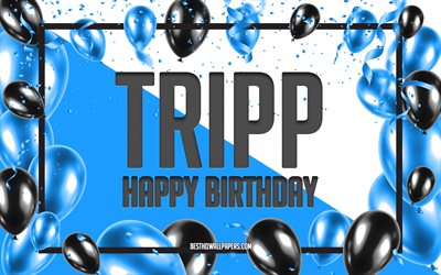 Happy Birthday Tripp, Birthday Balloons Background, Tripp, wallpapers with names, Tripp Happy Birthday, Blue Balloons Birthday Background, greeting card, Tripp Birthday