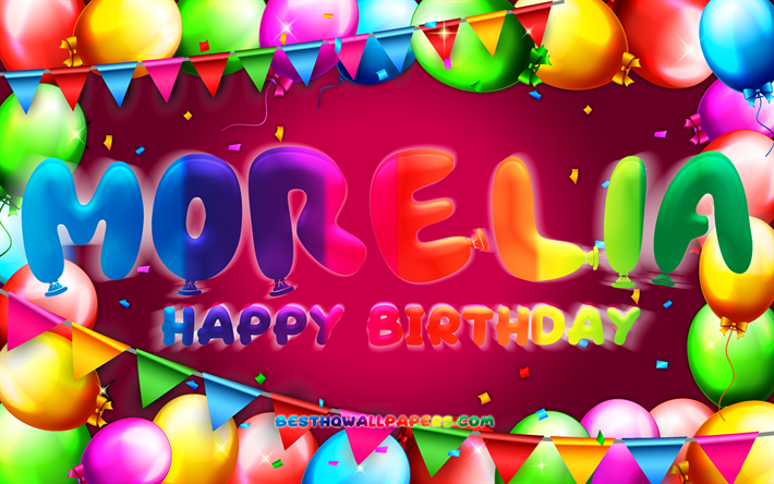 お誕生日おめでとうモレリア, chk, カラフルなバルーンフレーム, モレリア名, 紫の背景, モレリアお誕生日おめでとう, モレリアの誕生日, 人気のメキシコの女性の名前, 誕生日のコンセプト, モレリア
