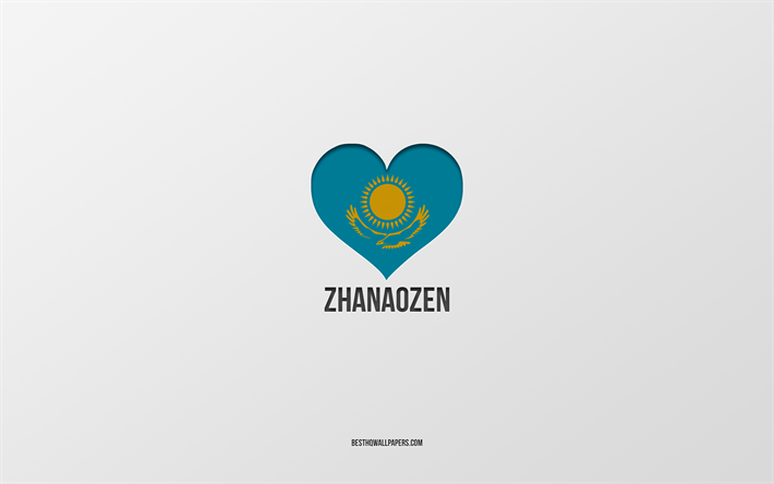 I Love Zhanaozen, Kazakh cities, Day of Zhanaozen, gray background, Zhanaozen, Kazakhstan, Kazakh flag heart, favorite cities, Love Zhanaozen