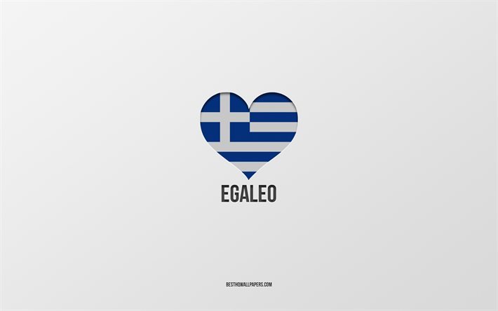 I Love Egaleo, cidades gregas, Dia de Egaleo, fundo cinza, Egaleo, Gr&#233;cia, cora&#231;&#227;o da bandeira grega, cidades favoritas, Love Egaleo