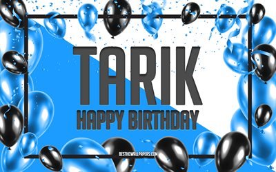 Happy Birthday Tarik, Birthday Balloons Background, Tarik, wallpapers with names, Tarik Happy Birthday, Blue Balloons Birthday Background, Tarik Birthday