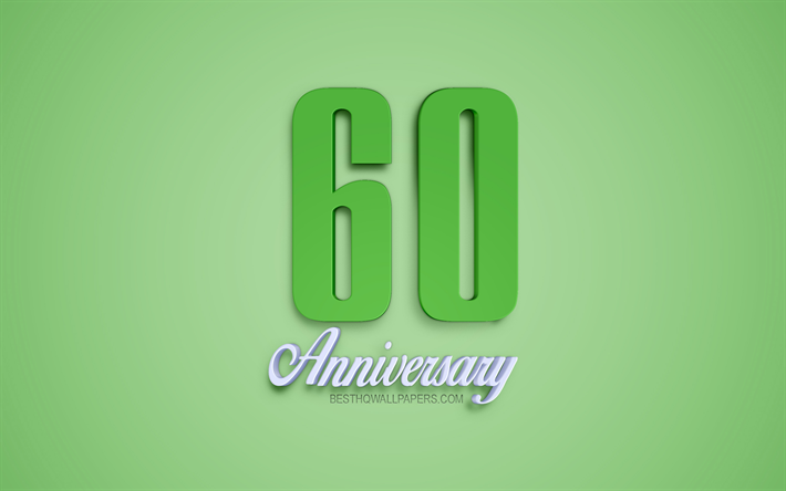 60 &#176; Anniversario segno, 3d anniversario simboli, verde, 3d cifre, 60 &#176; Anniversario, sfondo verde, 3d, arte creativa, 60 Anni