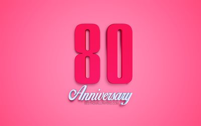 80th Anniversary sign, 3d anniversary symbols, pink 3d digits, 80th Anniversary, pink background, 3d creative art, 80 Years Anniversary