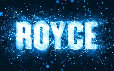 alles gute zum geburtstag royce, 4k, blaue neonlichter, royce name, kreativ, royce happy birthday, royce geburtstag, beliebte amerikanische m&#228;nnliche namen, bild mit royce name, royce