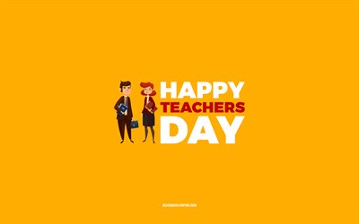 happy teachers day, 4k, orangefarbener hintergrund, lehrerberuf, gru&#223;karte f&#252;r lehrer, lehrertag, gl&#252;ckw&#252;nsche, lehrer, tag der lehrer