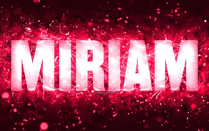 Feliz anivers&#225;rio, Miriam, 4k, luzes de n&#233;on rosa, nome da Miriam, criativa, Feliz anivers&#225;rio da Miriam, Anivers&#225;rio da Miriam, nomes femininos americanos populares, foto com o nome da Miriam