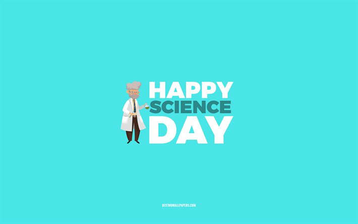 happy science day, 4k, blauer hintergrund, science day, gl&#252;ckw&#252;nsche, wissenschaft, tag der wissenschaft
