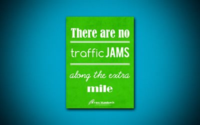 There are no traffic jams along the extra mile, 4k, business quotes, Roger Staubach, motivation, inspiration