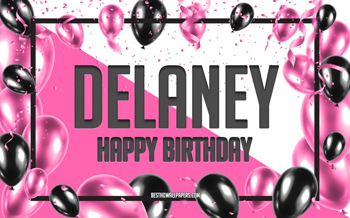 お誕生日おめでDelaney, お誕生日の風船の背景, Delaney, 壁紙名, Delaneyお誕生日おめで, ピンク色の風船をお誕生の背景, ご挨拶カード, Delaney誕生日