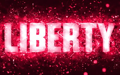 Feliz anivers&#225;rio, Liberty, 4k, luzes de n&#233;on rosa, nome Liberty, criativo, feliz anivers&#225;rio, Liberty Birthday, nomes femininos populares americanos, foto com o nome Liberty