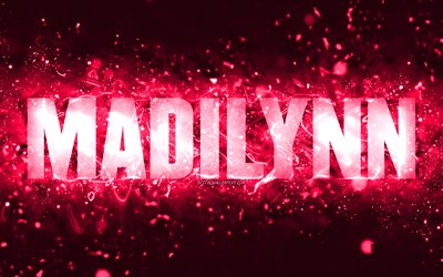 Feliz Anivers&#225;rio Madilynn, 4k, luzes de n&#233;on rosa, nome Madilynn, criativo, Madilynn Feliz Anivers&#225;rio, Madilynn Anivers&#225;rio, nomes femininos populares americanos, imagem com o nome Madilynn, Madilynn