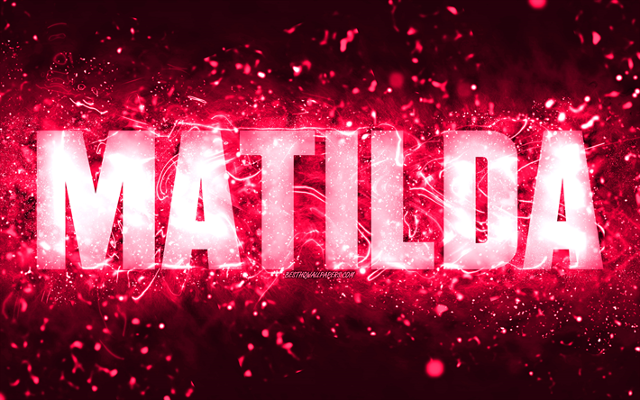 Doğum g&#252;n&#252;n kutlu olsun Matilda, 4k, pembe neon ışıkları, Matilda adı, yaratıcı, Matilda Doğum g&#252;n&#252;n kutlu olsun, Matilda Doğum g&#252;n&#252;, pop&#252;ler Amerikalı bayan isimleri, Matilda adıyla resim, Matilda