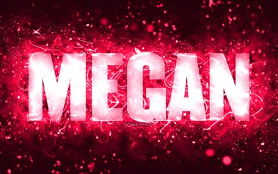 Feliz anivers&#225;rio, Megan, 4k, luzes de n&#233;on rosa, nome de Megan, criativa, Megan Feliz anivers&#225;rio, Megan Birthday, nomes femininos populares americanos, foto com o nome de Megan