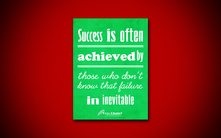 Success is often achieved by those who dont know that failure is inevitable, 4k, business quotes, Coco Chanel, motivation, inspiration