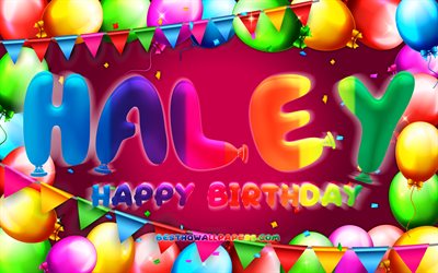 Happy Birthday Haley, 4k, colorful balloon frame, Haley name, purple background, Haley Happy Birthday, Haley Birthday, popular american female names, Birthday concept, Haley