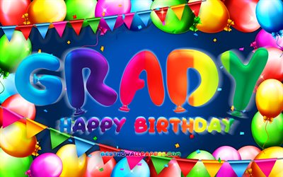 Happy Birthday Grady, 4k, colorful balloon frame, Grady name, blue background, Grady Happy Birthday, Grady Birthday, popular american male names, Birthday concept, Grady