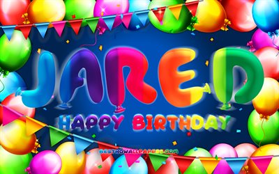 Buon compleanno Jared, 4k, cornice di palloncini colorati, nome di Jared, sfondo blu, buon compleanno di Jared, compleanno di Jared, nomi maschili americani popolari, concetto di compleanno, Jared