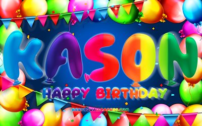 Buon compleanno Kason, 4k, cornice palloncino colorato, nome Kason, sfondo blu, buon compleanno Kason, compleanno Kason, nomi maschili americani popolari, concetto di compleanno, Kason
