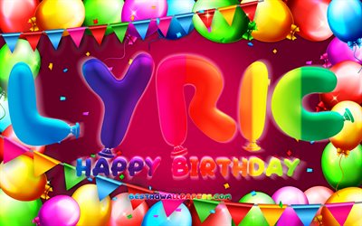 Happy Birthday Lyric, 4k, colorful balloon frame, Lyric name, purple background, Lyric Happy Birthday, Lyric Birthday, popular american female names, Birthday concept, Lyric