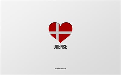 I Love Odense, Danish cities, gray background, Odense, Denmark, Danish flag heart, favorite cities, Love Odense