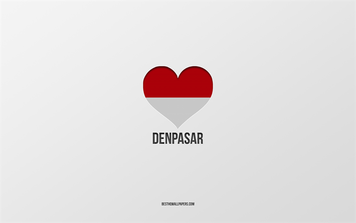 ich liebe denpasar, indonesische st&#228;dte, tag von denpasar, grauer hintergrund, denpasar, indonesien, indonesisches flaggenherz, lieblingsst&#228;dte, liebe denpasar