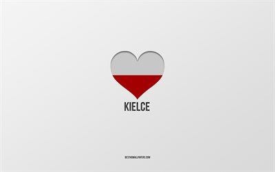 Eu Amo Kielce, cidades polonesas, Dia de Kielce, fundo cinza, Kielce, Pol&#244;nia, bandeira polonesa cora&#231;&#227;o, cidades favoritas, Amor Kielce