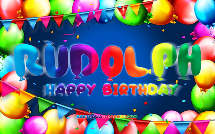 お誕生日おめでとうルドルフ, 4k, カラフルなバルーンフレーム, ルドルフの名前, 青い背景, ルドルフお誕生日おめでとう, ルドルフの誕生日, 人気のあるドイツの男性の名前, 誕生日のコンセプト, ルドルフ