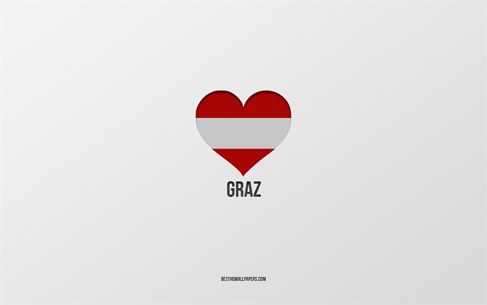 J&#39;aime Graz, villes autrichiennes, jour de Graz, fond gris, Graz, Autriche, coeur de drapeau autrichien, villes pr&#233;f&#233;r&#233;es, Love Graz