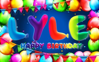 Happy Birthday Lyle, 4k, colorful balloon frame, Lyle name, blue background, Lyle Happy Birthday, Lyle Birthday, popular american male names, Birthday concept, Lyle
