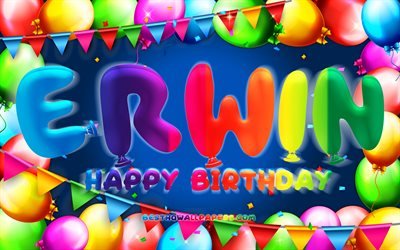 Happy Birthday Erwin, 4k, colorful balloon frame, Erwin name, blue background, Erwin Happy Birthday, Erwin Birthday, popular german male names, Birthday concept, Erwin