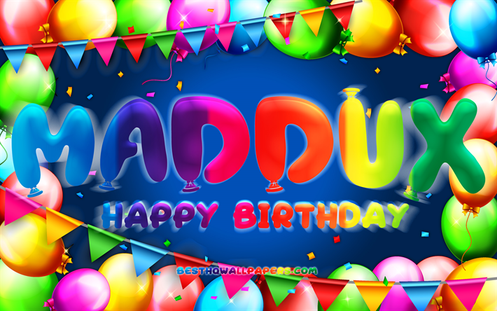 お誕生日おめでとうMaddux, 4k, カラフルなバルーンフレーム, Madduxの名前, 青い背景, マダックスお誕生日おめでとう, マダックスの誕生日, 人気のあるアメリカ人男性の名前, 誕生日のコンセプト, Maddux