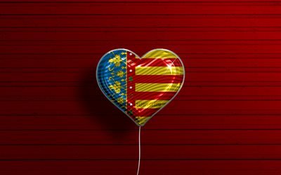 I Love Valencia, 4k, realistic balloons, red wooden background, Day of Valencia, spanish provinces, flag of Valencia, Spain, balloon with flag, Provinces of Spain, Valencia flag, Valencia