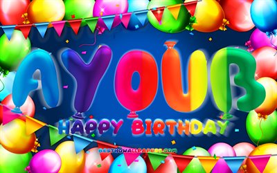 happy birthday ayoub, 4k, bunte ballon-rahmen, ayoub namen, blauer hintergrund, ayoub happy birthday, ayoub geburtstag, beliebten franz&#246;sischen m&#228;nnlichen namen, geburtstag-konzept, ayoub