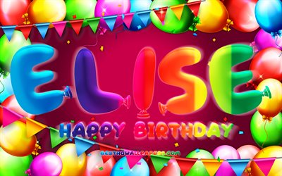 Happy Birthday Elise, 4k, colorful balloon frame, Elise name, purple background, Elise Happy Birthday, Elise Birthday, popular french female names, Birthday concept, Elise