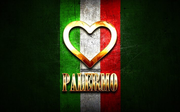 Amo Palermo, citt&#224; italiane, golden iscrizione, Italia, cuore d&#39;oro, bandiera italiana, Palermo, citt&#224; preferite