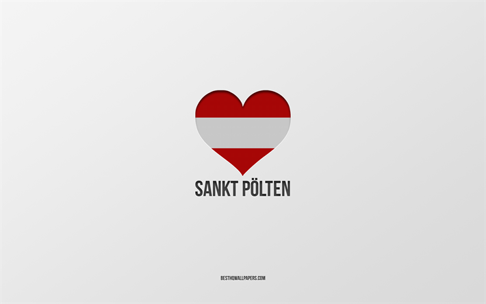 I Love Sankt Polten, Austrian cities, Day of Sankt Polten, gray background, Sankt Polten, Austria, Austrian flag heart, favorite cities, Love Sankt Polten