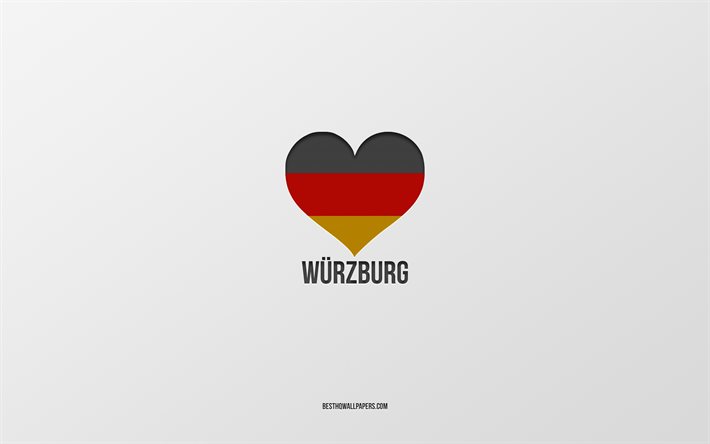 Eu Amo Wurzburg, Cidades alem&#227;s, plano de fundo cinza, Alemanha, Alem&#227;o bandeira cora&#231;&#227;o, Wurzburg, cidades favoritas, Amor Wurzburg
