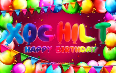 Happy Birthday Xochilt, 4k, colorful balloon frame, Xochilt name, purple background, Xochilt Happy Birthday, Xochilt Birthday, popular mexican female names, Birthday concept, Xochilt