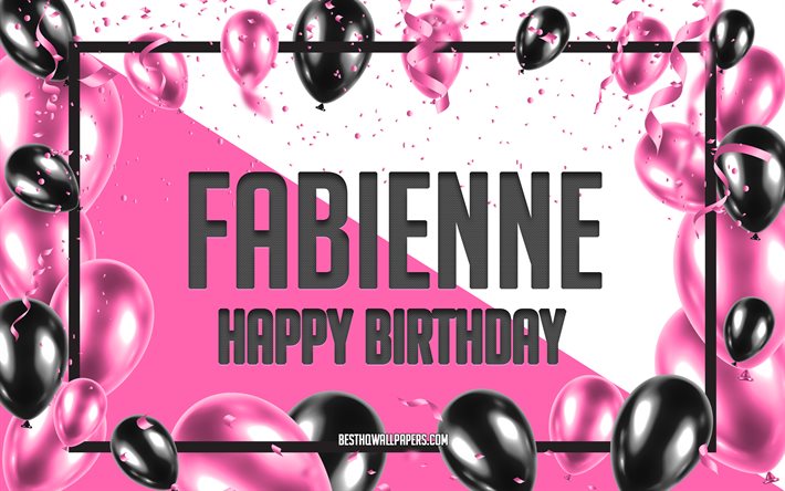 Feliz anivers&#225;rio, Fabienne, fundo de bal&#245;es de anivers&#225;rio, pap&#233;is de parede com nomes, feliz anivers&#225;rio de Fabienne, fundo de bal&#245;es rosa, cart&#227;o, anivers&#225;rio de Fabienne