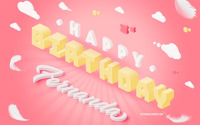 お誕生日おめでとうフェルナンダ, 3Dアート, 誕生日の3D背景, フェルナンダ, ピンクの背景, フェルナンダの誕生日おめでとう, 3Dレター, フェルナンダの誕生日, 創造的な誕生日の背景