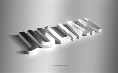 Julian, silver 3d art, gray background, wallpapers with names, Julian name, Julian greeting card, 3d art, picture with Julian name